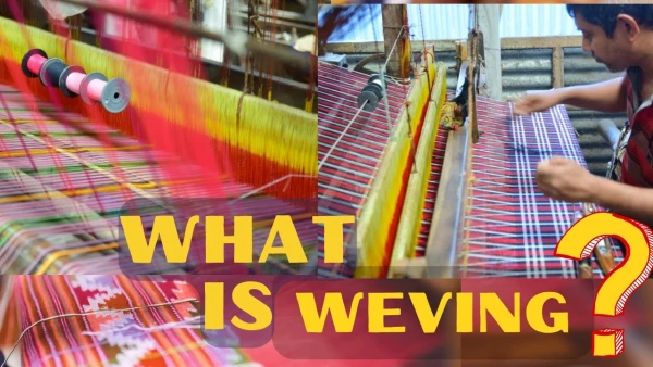 What is weaving? Basics of weaving